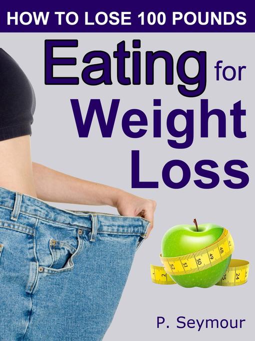 Title details for Eating for Weight Loss by P. Seymour - Available
